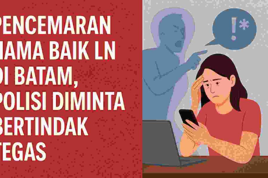 Pencemaran Nama Baik LN di Batam, Polisi Diminta Bertindak Tegas